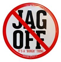 No Jag Off Metal Sign No Jag Off Metal Sign